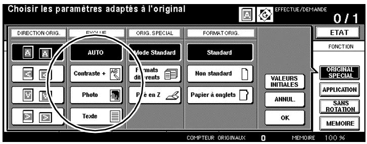Choisir les paramètres adaptés à l'original DIRECTION ORIG. EVALUER ORIG. SPECIAL FORMAT ORIG. AUTO Contraste + Photo Texte Mode Standard Formats diffrents Pé en Z Standard Non standard Papier à onclets VALEURS INITIALES ANNUL. OK COMPTEUR ORIGINAUX MEMOIRE 100 % EFFECTUE/DEMANDE 0 / 1 ETAT FONCTION ORIGINAL SPECIAL APPLICATION SANS ROTATION MEMOIRE