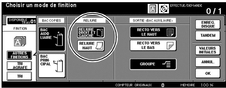 Choisir un mode de finition EFFECTUE/DEMANDE 0 / 1 DISPONIBLE TRAV 01 BAC COPIES RELIURE SORTIE FINITION BAC AUX- LIARE DROIT ET GAUCHE RECTO VERS LE HAUT LE BAS AUTRES FINITIONS BAC PRIN- CIPAL HAUT GROUPE ENREG. DISQUE TANDEM VALEURS INITIALES ANNUL. AGRAFE TRI OK COMPTEUR ORIGINAUX 0 MEMOIRE 100 %