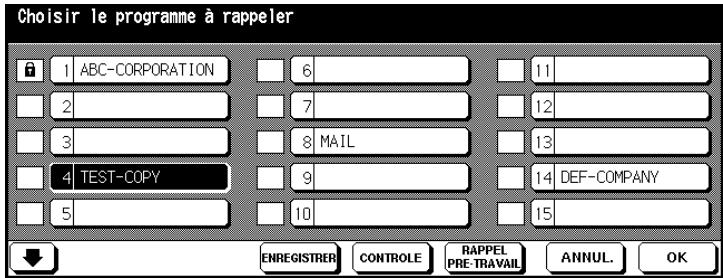 Choisir le programme à rappeler 1 ABC-CORPORATION 6 11 2 7 12 3 8 MAIL 13 4 TEST-COPY 9 14 DEF-COMPANY 5 10 15 ENREGISTER CONTROLE RAPPEL ANNUL. OK