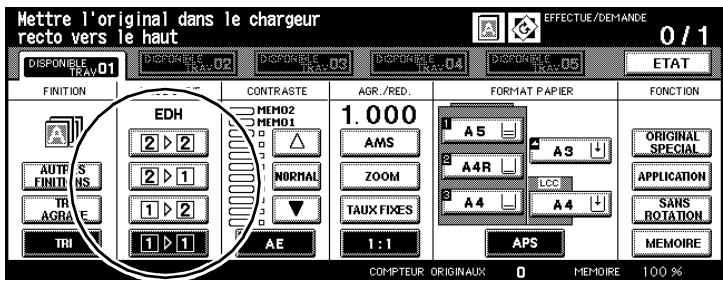 Mettre l'original dans le chargeur recto vers le haut DISPONIBLE TRAY 01 DISPONIBLE TRAY 02 DISPONIBLE TRAY 03 DISPONIBLE TRAY 04 DISPONIBLE TRAY 05 0 / 1 ETAT FINITION CONTRASTE AGR./RED. FORMAT PAPIER FONCTION EDH MEMO2 MEMO1 1.000 AMS A5 A3 ORIGINAL SPECIAL AUTIF FINDS S 2 ▶ 2 2 ▶ 1 NORMAL ZOOM A4R LCC APPLICATION TR AGR A E 1 ▶ 2 TAUX FIXES A4 A4 ↓ SANS ROTATION TRI 1 ▶ 1 AE 1:1 APS MEMOIRE COMPTEUR ORIGINAUX 0 MEMOIRE 100 %