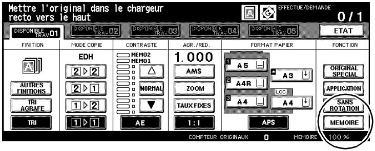 Mettre l'original dans le chargeur recto vers le haut EFFECTUE/DEMANDE 0 / 1 DISPONIBLE TRAV 01 DISPONIBLE TRAV 02 DISPONIBLE TRAV 03 DISPONIBLE TRAV 04 DISPONIBLE TRAV 05 ETAT FINITION MODE COPIE CONTRASTE AGR./RED. FORMAT PAPIER FONCTION EDH MEMO2 MEMO1 1.000 AMS A5 A3 ORIGINAL SPECIAL AUTRES FINITIONS 2 ▶ 2 2 ▶ 1 NORMAL ZOOM LCC APPLICATION TRI AGRAFE 1 ▶ 2 TAUX FIXES A4 A4 SANS ROTATION TRI 1 ▶ 1 AE 1 : 1 APS MEMOIRE COMPTEUR ORIGINAUX 0 MEMOIRE 100 %