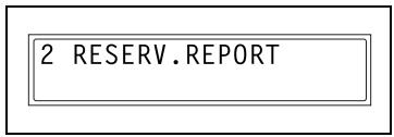 KONICA MINOLTA FK-118 - Specifying the Setting for "RESERV.REPORT" - 1