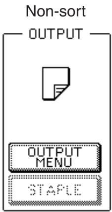Non-sort OUTPUT OUTPUT MENU STAPLE