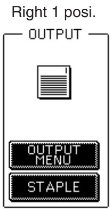 Right 1 posi. OUTPUT OUTPUT MENU STAPLE