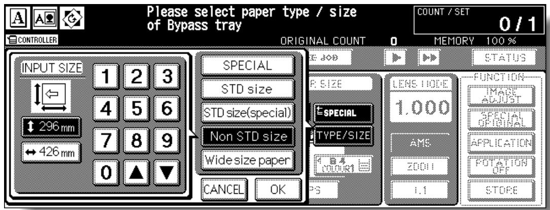Please select paper type / size of Bypass tray COUNT / SET 0 / 1 CONTROLLER ORIGINAL COUNT MEMORY 100 % STATUS INPUT SIZE 1 2 3 ← 296 mm 4 5 6 7 8 9 ← 426 mm 0 ▲ ▼ SPECIAL STD size STD size(special) Non STD size Wide size paper CANCEL OK E-SPECIAL E-TYPE/SIZE LENS HODE 1.000 AMS ZOOI 1.1 FUNCTION: MASC ACJUST SPECIAL ORIGINAL APPLICATION POTATION OFF STORE
