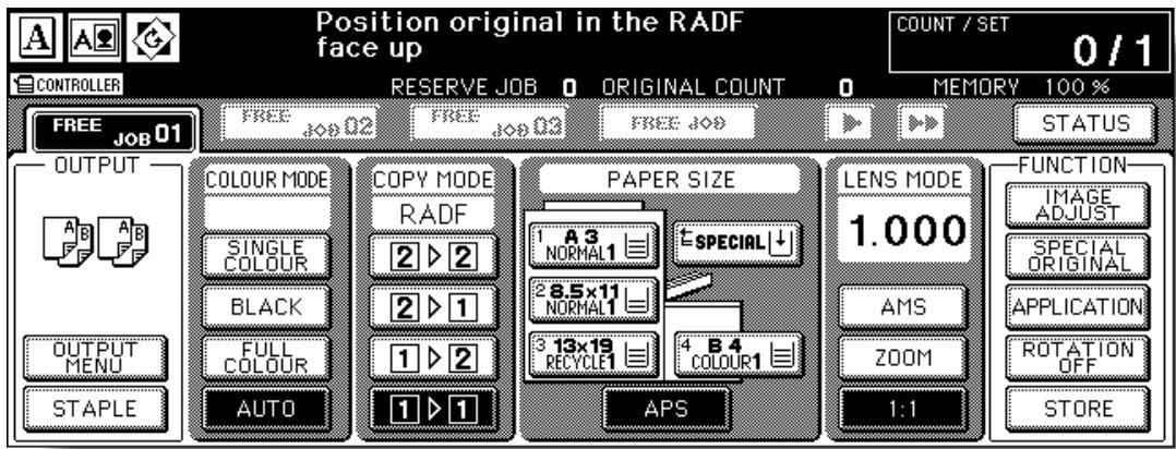 Position original in the RADF face up COUNT / SET 0 / 1 CONTROLLER RESERVE JOB ORIGINAL COUNT MEMORY 100 % FREE JOB 01 FREE JOB FREE JOB STATUS OUTPUT COLOUR MODE COPY MODE PAPER SIZE LENS MODE FUNCTION A B A B SINGLE COLOUR RADF 1 A3 NORMAL1 T SPECIAL↓ BLACK 2 ▷ 2 8.5x11 NORMAL1 FULL COLOUR 2 ▷ 1 13x19 RECYCLE1 4 B 4 COLOUR1 OUTPUT MENU AUTO 1 ▷ 2 APS 1.000 STAPLE STORE ZOOM 1:1 IMAGE ADJUST SPECIAL ORIGINAL APPLICATION ROTATION OFF STORE