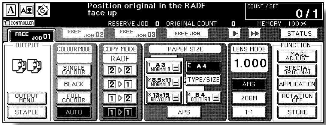 Position original in the RADF face up COUNT / SET 0 / 1 CONTROLLER RESERVE JOB 0 ORIGINAL COUNT 0 MEMORY 100 % FREE JOB 01 FREE JOB 02 FREE JOB FREE JOB STATUS OUTPUT COLOUR MODE COPY MODE PAPER SIZE LENS MODE FUNCTION A B A B SINGLE RADF A3 E A4 IMAGE ADJUST F F F F NORMAL1 NORMAL1 TYPE/SIZE SPECIAL ORIGINAL BLACK 2 ▶ 2 3 8.5×11 4 B 4 AMS APPLICATION FULL COLOUR 1 ▶ 1 13×19 RECYCLE1 COLOUR1 ZOOM ROTATION OFF OUTPUT MENU AUTO APS 1:1 STORE STAPLE