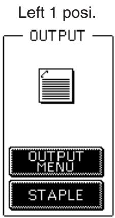 Left 1 posi. OUTPUT OUTPUT MENU STAPLE