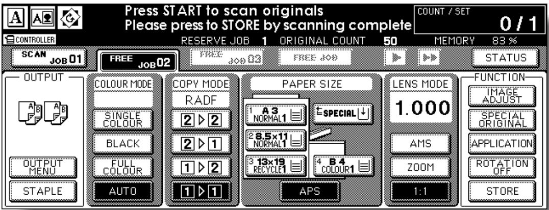 Press START to scan originals Please press to STORE by scanning complete COUNT / SET 0 / 1 CONTROLLER RESERVE JOB 1 ORIGINAL COUNT 50 MEMORY 83 % SCAN JOB 01 FREE JOB 02 FREE JOB STATUS OUTPUT A B A B F F F F COLOUR MODE SINGLE COLOUR BLACK FULL COLOUR AUTO COPY MODE RADF 2 ▶ 2 2 ▶ 1 1 ▶ 2 1 ▶ 1 PAPER SIZE 1 A 3 NORMAL1 2 8.5x11 NORMAL1 3 13x19 RECYCLE1 4 B 4 COLOUR1 APS LENS MODE 1.000 AMS ZOOM 1:1 FUNCTION- IMAGE ADJUST SPECIAL ORIGINAL APPLICATION ROTATION OFF STORE