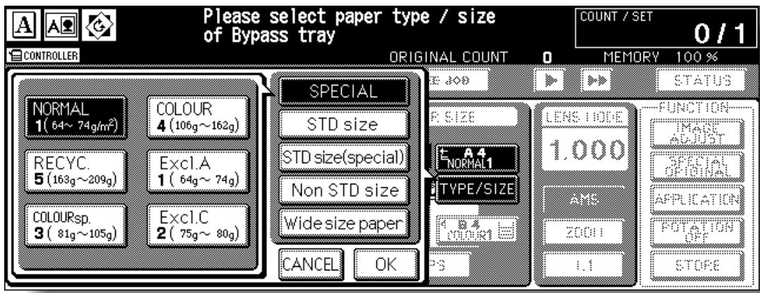 Please select paper type / size of Bypass tray COUNT / SET 0 / 1 CONTROLLER ORIGINAL COUNT MEMORY 100 % NORMAL 1 (64~74g/m²) COLOUR 4 (106g~162g) RECYC. 5 (163g~209g) Excl.A 1 (64g~74g) COLOURsp. 3 (81g~105g) Excl.C 2 (75g~80g) SPECIAL STD size STD size(special) Non STD size Wide size paper CANCEL OK P SIZE E A4 NORMAL1 TYPE/SIZE LENS HODE 1.000 AMS ZOOI 1.1 FUNCTION IMANS ACUST SPECIAL ORIGINAL APPLICATION POTATION OFF STORE