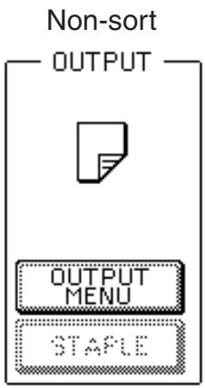 Non-sort OUTPUT OUTPUT MENU STAPLE