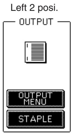 Left 2 posi. OUTPUT OUTPUT MENU STAPLE