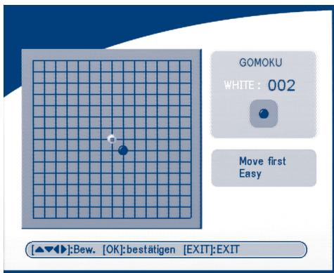 GOMOKU WHITE: 002 Move first Easy [Bew. [OK]:bestätigen [EXIT]:EXIT