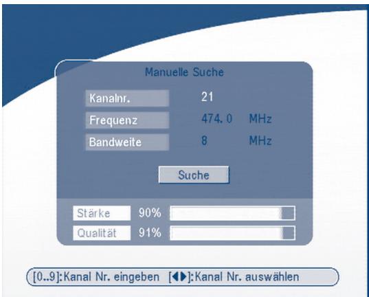 Manuelle Suche Kanalnr. 21 Frequenz 474.0 MHz Bandweite 8 MHz Suche Stärke 90% Qualität 91% [0..9]:Kanal Nr. eingeben [◀]:Kanal Nr. auswählen
