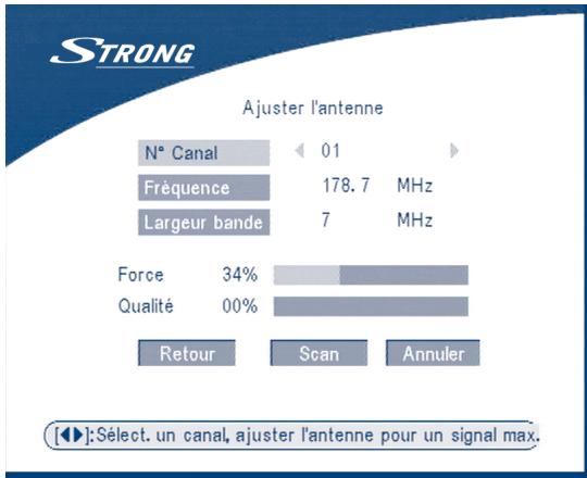 STRONG Ajuster l'antenne N° Canal 01 Fréquence 178.7 MHz Largeur bande 7 MHz Force 34% Qualité 00% Retour Scan Annuler [SIGNATURE] :Sélect. un canal, ajuster l'antenne pour un signal max.