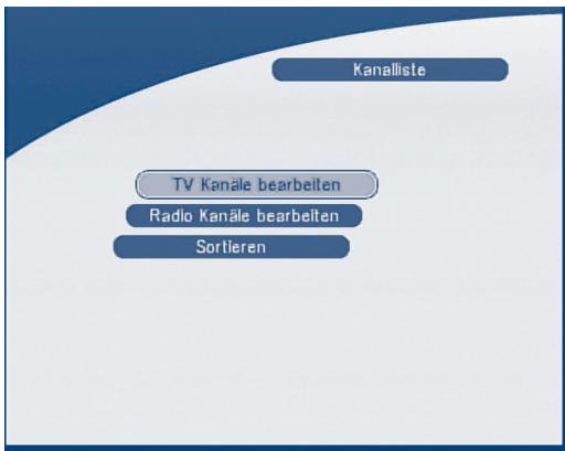 Kanalliste TV Kanäle bearbeiten Radio Kanäle bearbeiten Sortieren