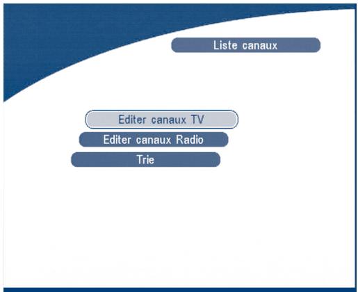 Liste canaux Editer canaux TV Editer canaux Radio Trie