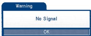 Warning No Signal OK