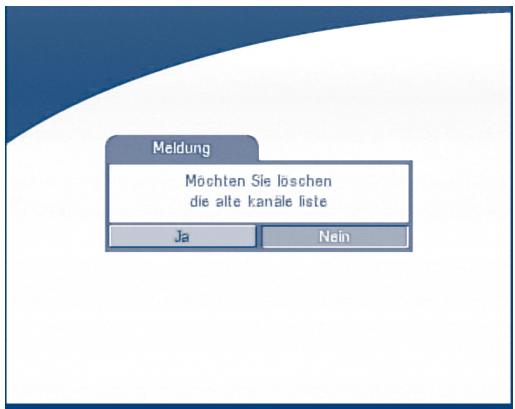 Meldung Mochten Sie löschen die alte kanäle liste Ja Nein