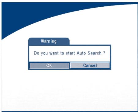 Warning Do you want to start Auto Search ? OK Cancel