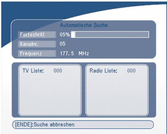 Automatische Suche Fortschritt 05% Kanalnr. 05 Frequenz 177.5 MHz TV Liste: 000 Radio Liste: 000 [ENDE]:Suche abbrechen