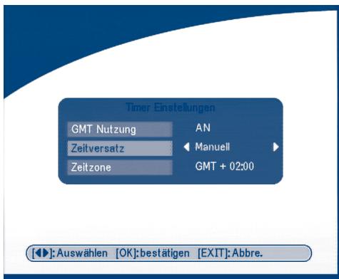 Timer Einstellungen GMT Nutzung AN Zeitversatz Manuell Zeitzone GMT + 02:00 [◀]:Auswählen [OK]:bestätigen [EXIT]:Abbre.