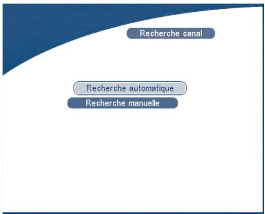 Recherche canal Recherche automatique Recherche manuelle