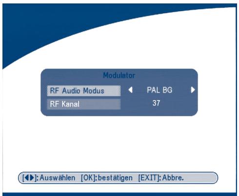 Modulator RF Audio Modus PAL BG RF Kanal 37 [◀]: Auswählen [OK]: bestätigen [EXIT]: Abbre.