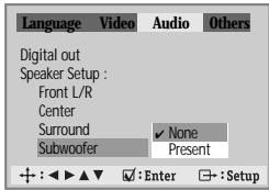 DAEWOO DQD-6100D - Select a Subwoofer Speaker. This submenu is valid when you are using an amplifier, which have the 5.1-CH analog audio input. If you have the Subwoofer speaker, please select "Present". If not, select "None". - 1