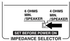 ONKYO TX-DS595 - Set the IMPEDANCE SELECTOR switch according to the impedance of the speakers being connected. - 2
