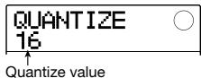 ZOOM MRS-8 - To set the quantize value, make sure that the indication "PTN EDIT QUANTIZE" is shown on the display, and press the [ENTER] key. - 1