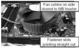 Fan cables on side closest to MB header Fastener slots pointing straight out