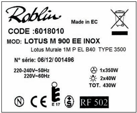 ROBLIN LOTUS MURALE - Plaque Signalétique de la hotte Rating plate of the cookerhood Typenschild im Inneren der Dunstesse Etichetta all'interno della cappa Etiqueta de la campana Typeplaatje van de afzuigkap - 3