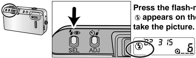 Press the flash-m ③ appears on the take the picture. SEL ADJ 33 3 15 6