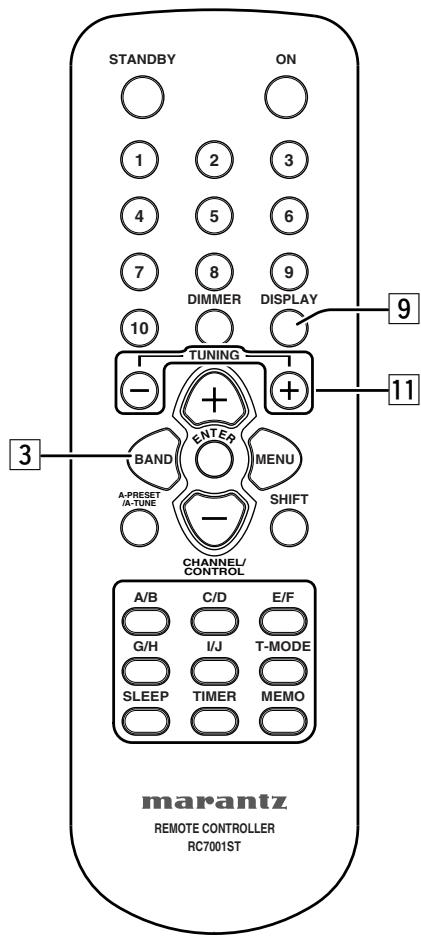 STANDBY ON 1 2 3 4 5 6 7 8 9 DIMMER DISPLAY 10 TUNING - + + 11 3 BAND A-PRESET /A-TUNE MENU SHIFT CHANNEL/ CONTROL A/B C/D E/F G/H I/J T-MODE SLEEP TIMER MEMO marantz REMOTE CONTROLLER RC7001ST