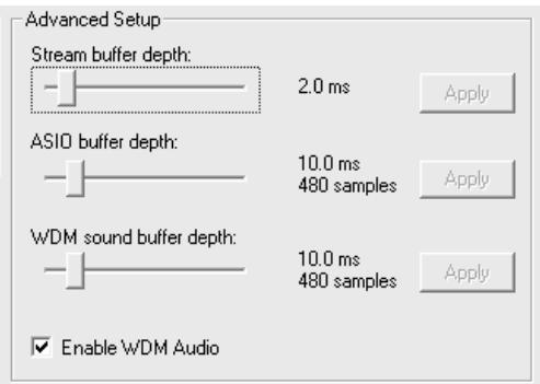 Advanced Setup Stream buffer depth: 2.0 ms ASIO buffer depth: 10.0 ms 480 samples WDM sound buffer depth: 10.0 ms 480 samples Apply Apply Apply Apply Enable WDM Audio