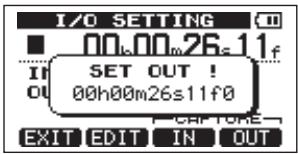 I/O SETTING 00h00m26s11f SET OUT ! 00h00m26s11f0 CAPTURE EXIT EDIT IN OUT