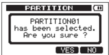 PARTITION PARTITION01 has been selected. Are you sure ? YES NO