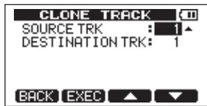 CLONE TRACK (1) SOURCE TRK : 1 DESTINATION TRK: 1 BACK EXEC ▲ ▼