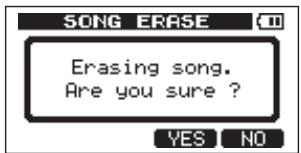SONG ERASE Erasing song. Are you sure ? YES NO