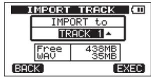 IMPORT TRACK IMPORT to TRACK 1 Free 438MB WAV 35MB BACK EXEC