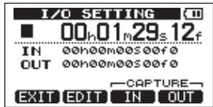 I/O SETTING 00h01m29s12f IN 00h00m00S00f0 OUT 00h00m00S00f0 CAPTURE EXIT EDIT IN OUT