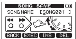 SONG SAVE SONG NAME [SONG001] BACK EXEC INS DEL
