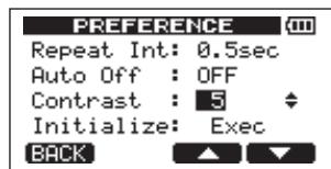 PREFERENCE Repeat Int: 0.5sec Auto Off : OFF Contrast : 5 Initialize: Exec BACK