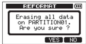REFORMAT Erasing all data on PARTITION01. Are you sure ? YES NO