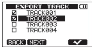 EXPORT TRACK ✓ TRACK001 ✓ TRACK002 ☐ TRACK003 ☐ TRACK004 BACK NEXT