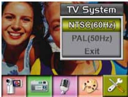 TV System NTSC(60Hz) PAL(50Hz) Exit
