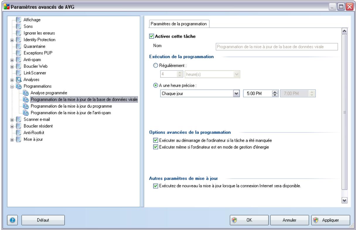 Paramètres avancés de AVG Affichage Sons Ignorer les erreurs Identity Protection Quarantaine Exceptions PUP Anti-spam Bouclier Web LinkScanner Analyses Programmations Analyse programmée Programmation de la mise à jour de la base de données virale Programmation de la mise à jour du programme Programmation de la mise à jour de l'anti-spam Scanner e-mail Bouclier résident Anti-Rootkit Mise à jour Paramètres de la programmation Activer cette tâche Nom Programmation de la mise à jour de la base de données virale Exécution de la programmation Régulièrement : 4 heure(s) A une heure précise : Chaque jour 5:00 PM 7:00 PM Options avancées de la programmation Exécuter au démarrage de l'ordinateur si la tâche a été manquée Exécuter même si l'ordinateur est en mode de gestion d'énergie Autres paramètres de mise à jour Exécutez de nouveau la mise à jour lorsque la connexion Internet sera disponible. Défaut OK Annuler Appliquer