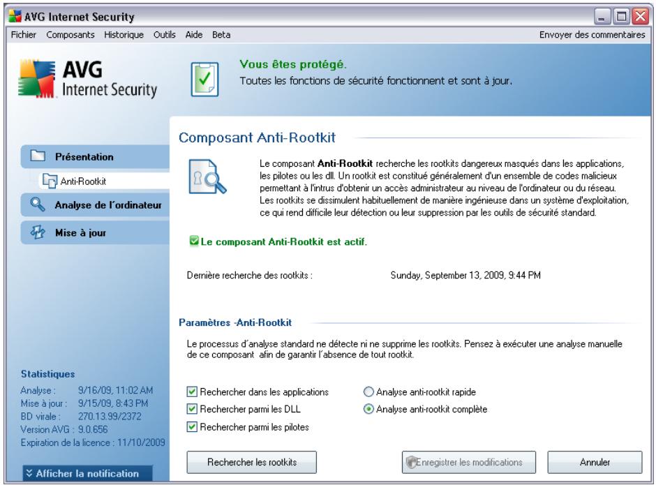 AVG Internet Security Fichier Composants Historique Outils Aide Beta Envoyer des commentaires AVG Internet Security Vous êtes protégé. Toutes les fonctions de sécurité fonctionnent et sont à jour. Composant Anti-Rootkit Le composant Anti-Rootkit recherche les rootkits dangereux masqués dans les applications, les pilotes ou les dll. Un rootkit est constitué généralement d'un ensemble de codes malicieux permettant à l'intrus d'obtenir un accès administrateur au niveau de l'ordinateur ou du réseau. Les rootkits se dissimulent habituellement de manière ingérieuse dans un système d'exploitation, ce qui rend difficile leur détection ou leur suppression par les outils de sécurité standard. ✓ Le composant Anti-Rootkit est actif. Dernière recherche des rootkits : Sunday, September 13, 2009, 9:44 PM Paramètres -Anti-Rootkit Le processus d'analyse standard ne détecte ni ne supprime les rootkits. Pensez à exécuter une analyse manuelle de ce composant afin de garantir l'absence de tout rootkit. ✓ Rechercher dans les applications ✓ Analyse anti-rootkit rapide ✓ Rechercher parmi les DLL ✓ Analyse anti-rootkit complète ✓ Rechercher parmi les pilotes Rechercher les rootkits Enregistrer les modifications Annuler Statistiques Analyse : 9/16/09, 11:02 AM Mise à jour : 9/15/09, 8:43 PM BD virale : 270.13.99/2372 Version AVG : 9.0.656 Expiration de la licence : 11/10/2009 ✓ Afficher la notification