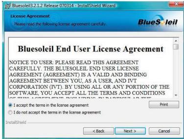 Bluesoleil 3.2.1.2 Release 07/03/14 - InstallShield Wizard License Agreement Please read the following license agreement carefully. BlueS leil NOTICE TO USER. PLEASE READ THIS AGREEMENT CAREFULLY. THE BLUESOLEIL END USER LICENSE AGREEMENT (AGREEMENT) IS A VALID AND BINDING AGREEMENT BETWEEN YOU, AS A USER, AND IVT CORPORATION (IVT). BY USING ALL OR ANY PORTION OF THE SOFTWARE, YOU ACCEPT ALL THE TERMS AND CONDITIONS OF THIS ORDER. I DO NOT ACCEPT ANY INFORMATION IN THIS ORDER. • Accept the terms in the license agreement • I do not accept the terms in the license agreement < Back Next > Cancel